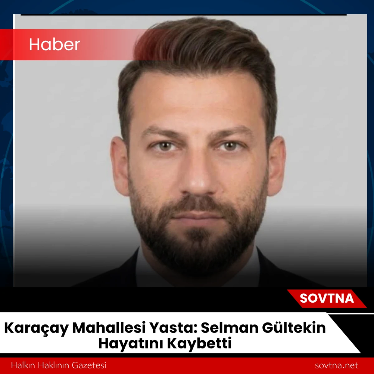 Kara&ccedil;ay Mahallesi Yasta: Selman G&uuml;ltekin Hayatını Kaybetti