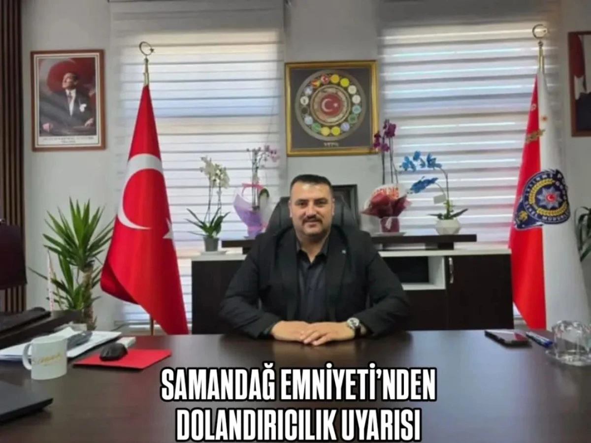 SAMANDAĞ EMNİYETİ&rsquo;NDEN DOLANDIRICILIK UYARISI